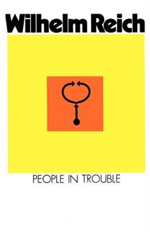 Wilhelm Reich - People in Trouble